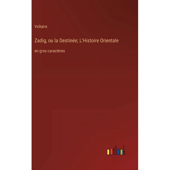 Zadig, ou la Destine; L'Histoire Orientale: en gros caractres (Hardcover)