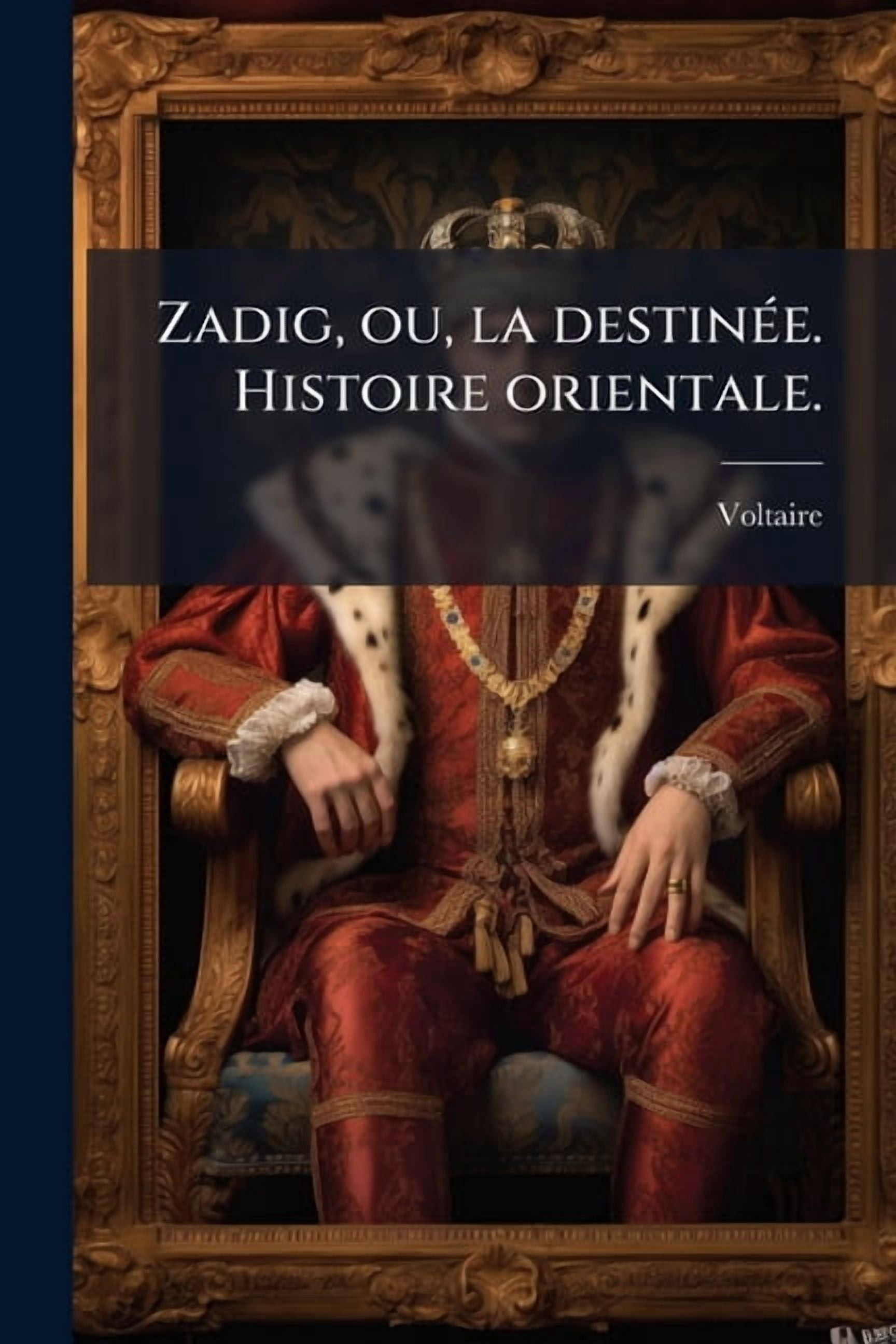 Zadig, ou, la destinÃ(c)e. Histoire orientale., (Paperback)