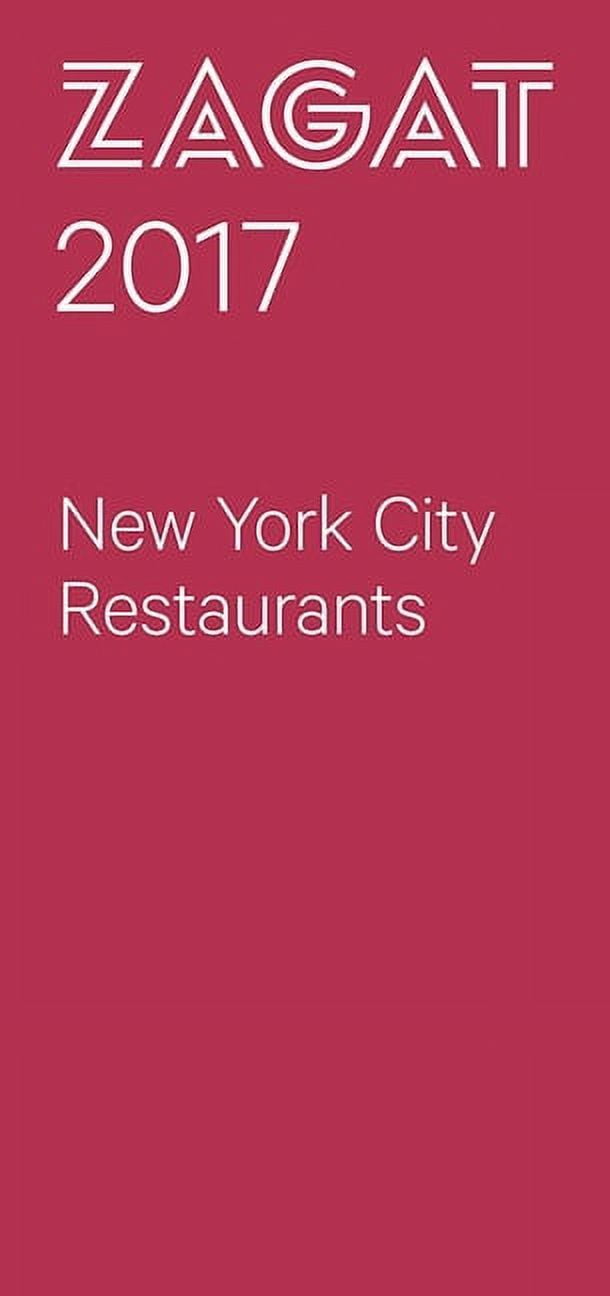 Zagat New York City Restaurants: 2017 New York City Restaurants