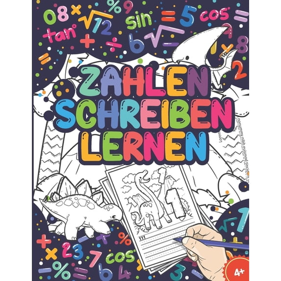 Zahlen Schreiben Lernen: Dinosaurier Malbuch Zahlen Lernen 1 Bis 10 - Feinmotorik Lernbuch, Geschenk Für Kinder Ab 4 Jah, (Paperback)