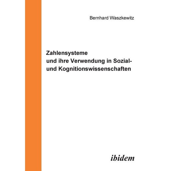 Zahlensysteme und ihre Verwendung in Sozial- und Kognitionswissenschaften. (Paperback)