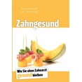 thumbnail image 1 of Zahngesund: Wie Sie ohne Zahnarzt gesund bleiben, (Paperback), 1 of 1