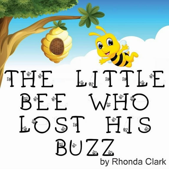 Zailey and Madelyn: The Little Bee Who Lost His Buzz (Paperback)