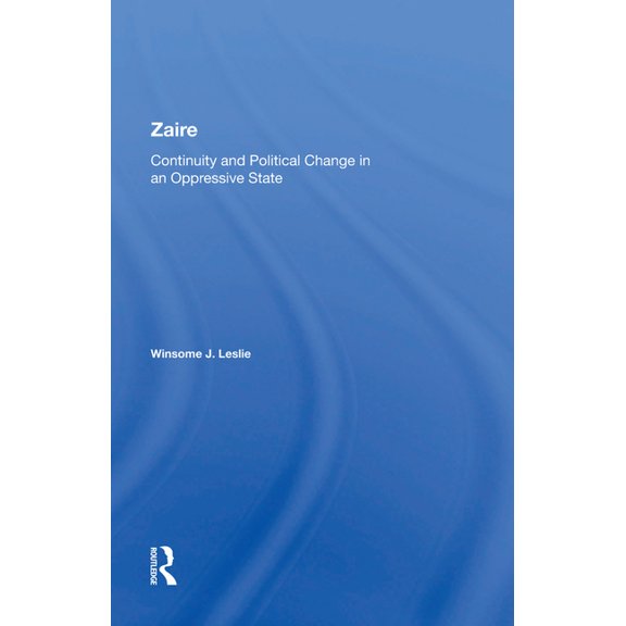 Zaire: Continuity And Political Change In An Oppressive State, (Hardcover)