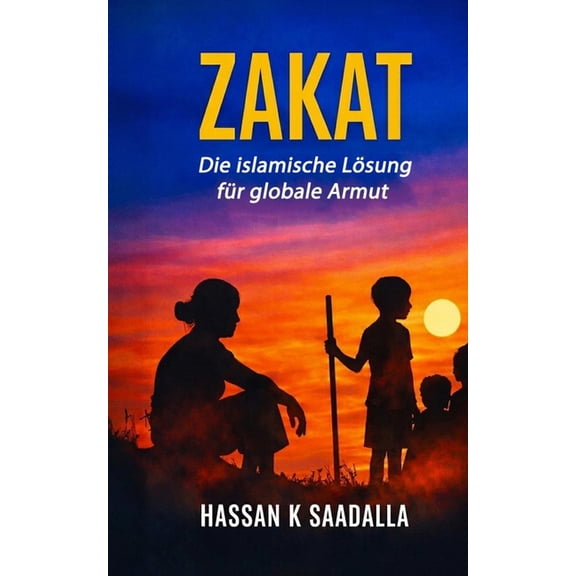 Die Schtze Der Sunna Zakat: Die islamische Lsung fr globale Armut, Book 1, (Paperback)