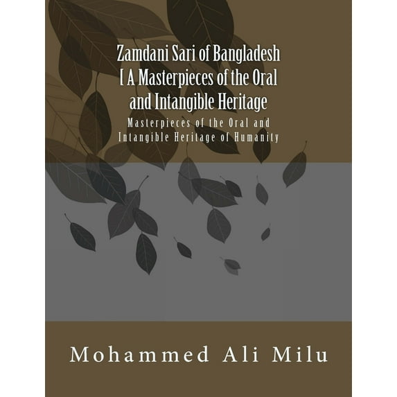 Zamdani Sari of Bangladesh [ a Masterpieces of the Oral and Intangible Heritage]: A Masterpieces of the Oral and Intangible Heritage