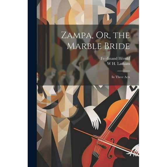Zampa, Or, the Marble Bride: In Three Acts (Paperback)