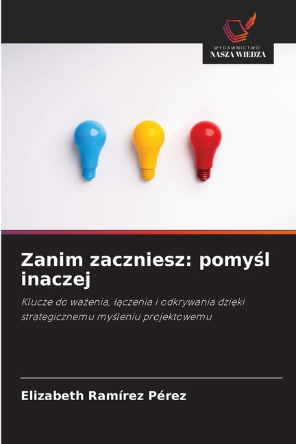 Zanim zaczniesz: pomyśl inaczej, (Paperback)