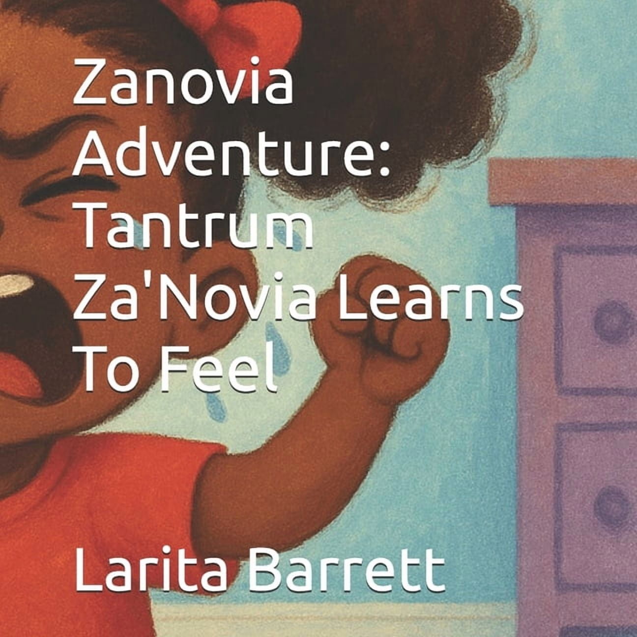 Zanovia Adventure: Tantrum Za'Novia Learns To Feel, (Paperback)