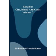 Zanzibar; city, island, and coast. Vol. 2, Paperback