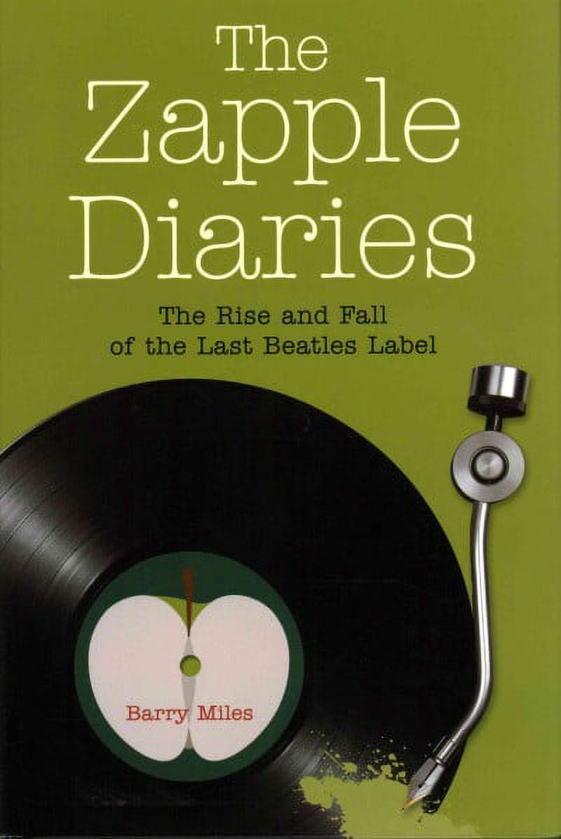 Zapple Diaries : The Rise and Fall of the Last Beatles Label - Walmart.com