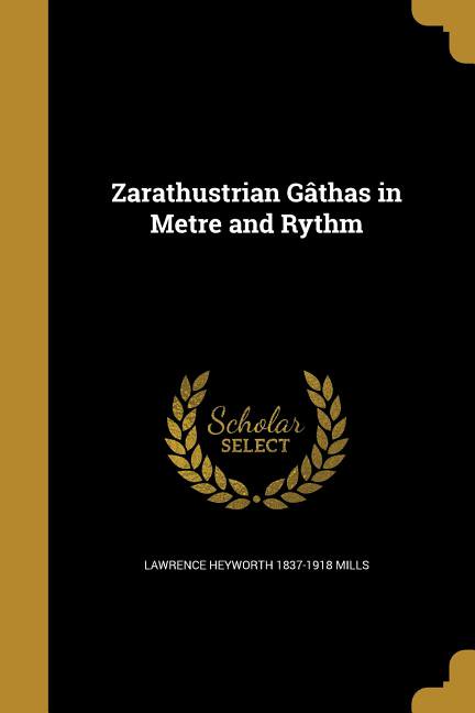 Zarathustrian Gthas in Metre and Rythm (Paperback)