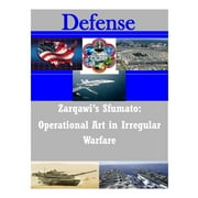 Defense Zarqawis Sfumato Operational Art in Irregular Warfare, Paperback