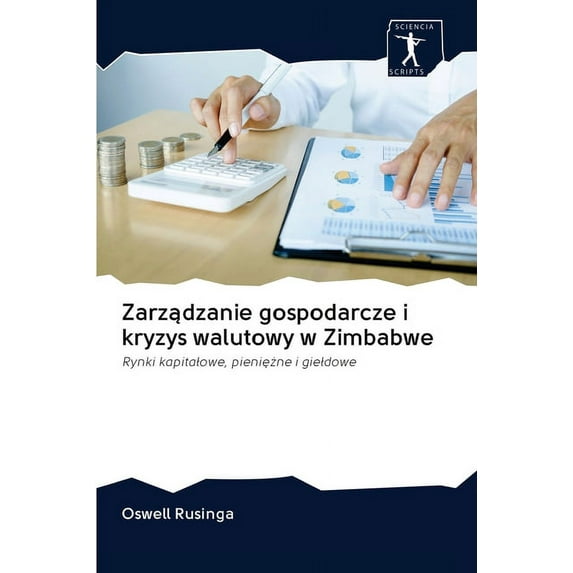 Zarządzanie gospodarcze i kryzys walutowy w Zimbabwe (Paperback)