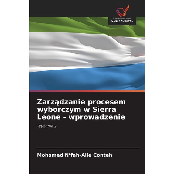 Zarządzanie procesem wyborczym w Sierra Leone - wprowadzenie, (Paperback)