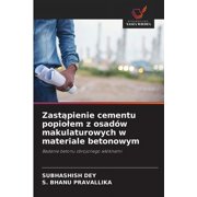 Zastąpienie cementu popiolem z osad w makulaturowych w materiale betonowym, Paperback