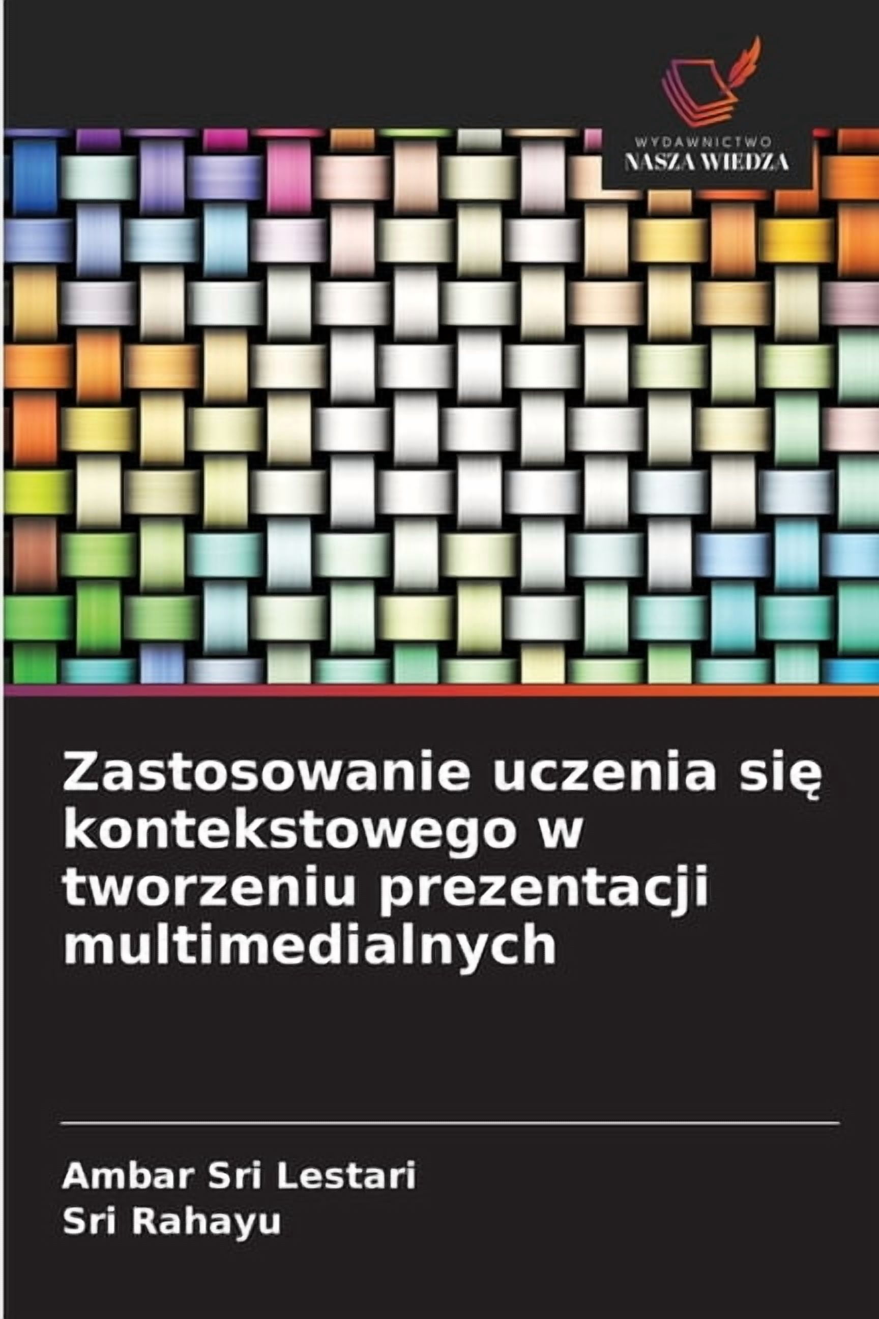 Zastosowanie uczenia się kontekstowego w tworzeniu prezentacji multimedialnych, (Paperback)