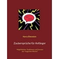 thumbnail image 1 of ZaubersprÃ¼che fÃ¼r AnfÃ¤nger: MÃ¶glichkeiten, Traditionen und Grenzen des "magischen Wortes", (Paperback), 1 of 1