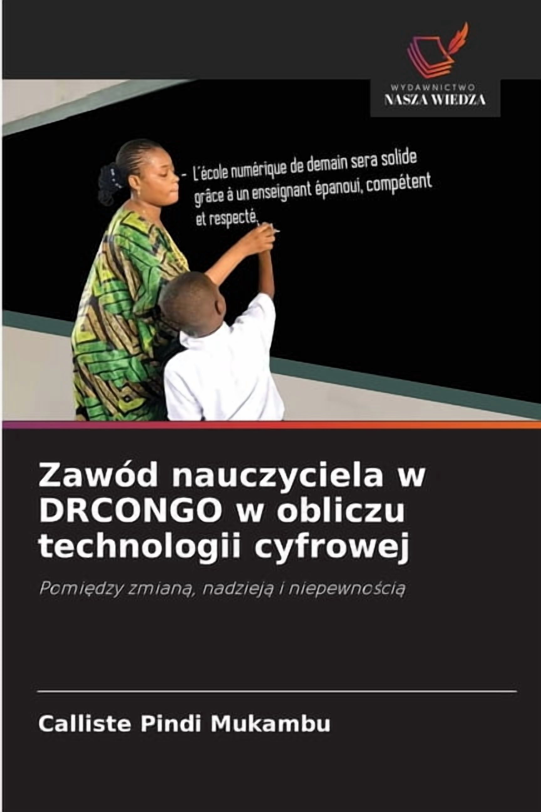 ZawÃ³d nauczyciela w DRCONGO w obliczu technologii cyfrowej, (Paperback)