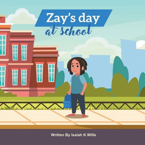 Zay's Day: Zay's Day at School (Series #1) (Paperback)