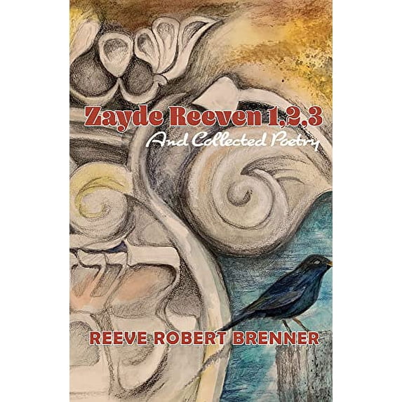 Pre-Owned Zayde Reeven 1,2,3: And Collected Poetry Paperback