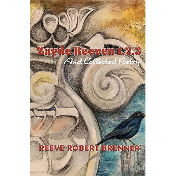 Pre-Owned Zayde Reeven 1,2,3: And Collected Poetry Paperback