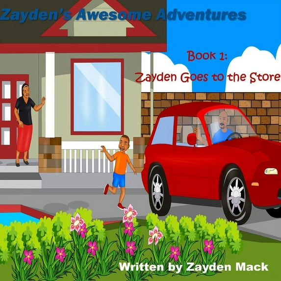 Zayden's Awesome Adventures: Book 1- Zayden's Goes to the Store, (Paperback)