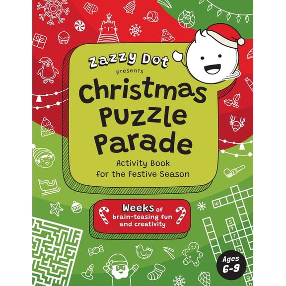 Zazzy Dot Activity Books Zazzy Dot Presents Christmas Puzzle Parade: Activity Book for the Festive Season - Ages 6-9, (Paperback)