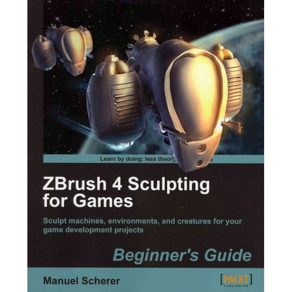 Zbrush 4 Sculpting for Games: Beginner's Guide (Paperback)