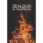 Zealous For Good Works Paperback