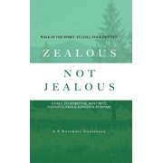Zealous, Not Jealous, Hardcover