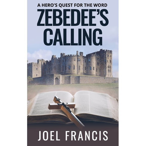 Zebedee's Calling: A Hero's Quest for the Word, (Hardcover)
