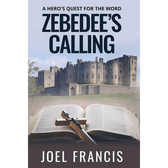 Zebedee's Calling: A Hero's Quest For The Word, (Paperback)