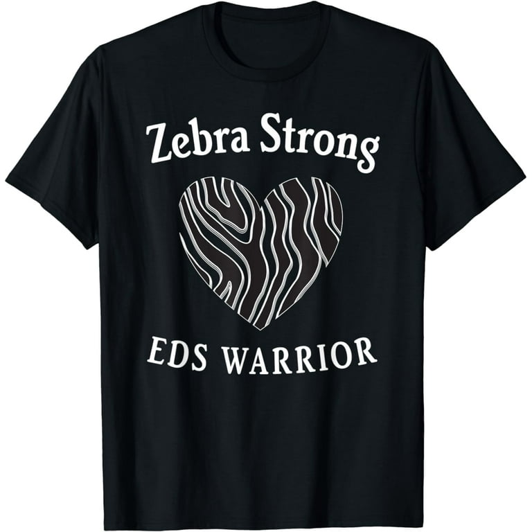 Zebra Strong - Ehlers Danlos Syndrome Eds Awareness T-Shirt Zebra Strong - Ehlers Danlos Syndrome Eds Awareness T-Shirt