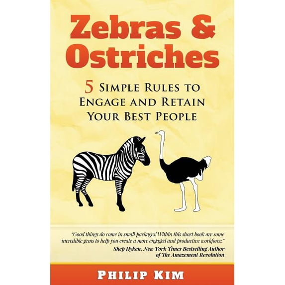 Zebras & Ostriches: 5 Simple Rules to Engage and Retain Your Best People (Paperback)