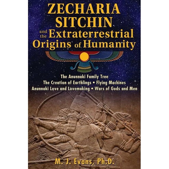 Zecharia Sitchin and the Extraterrestrial Origins of Humanity, (Paperback)