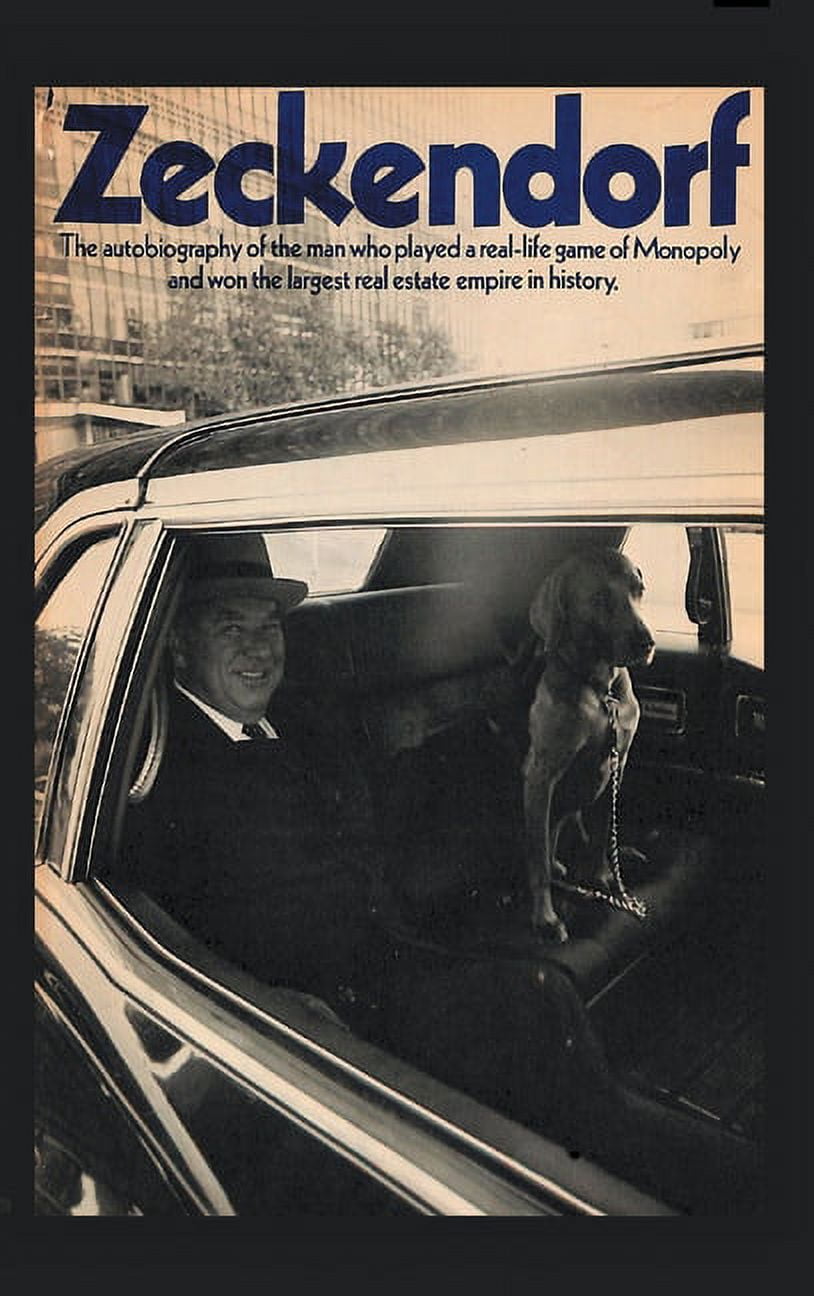 Zeckendorf: The autobiograpy of the man who played a real-life game of Monopoly and won the largest real estate empire in history. (Hardcover)