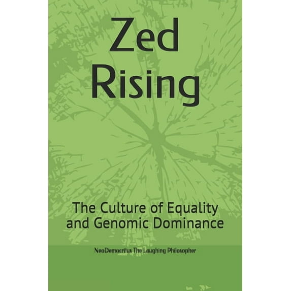 Zed Rising: The Culture of Equality and Genomic Dominance (Paperback)