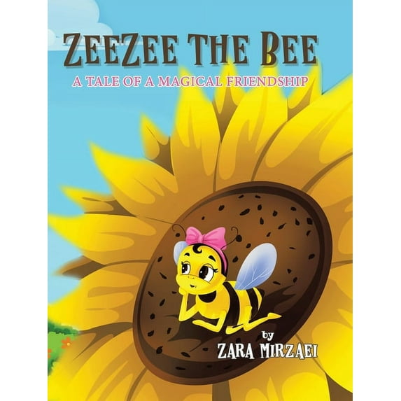 ZeeZee the Bee: A Tale of a Magical Friendship, (Hardcover)
