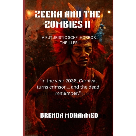 Zeeka and the Zombies II: A Futuristic Sci-Fi Horror Thriller, (Paperback)
