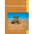 thumbnail image 1 of Zehn Monate durch Afrika : Eine Reise von Deutschland nach Kapstadt und zurück (Paperback), 1 of 1