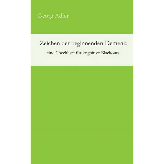 Zeichen der beginnenden Demenz: eine Checkliste für kognitive Blackouts (Hardcover)