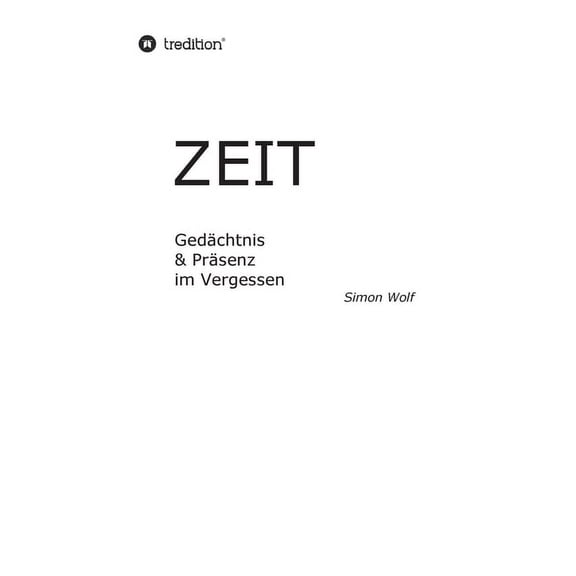 Zeit - Gedchtnis & Prsenz im Vergessen: Thermische Regulierung & Verstrkung im Vakuum (Hardcover)