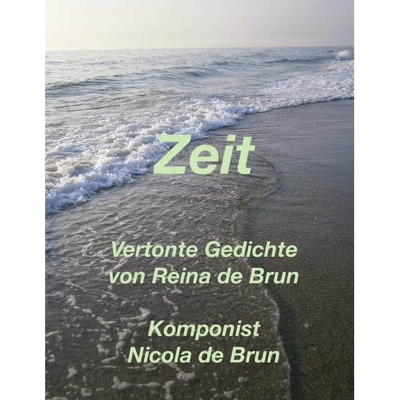 Zeit: Vertonte Gedichte von Reina de Brun (Paperback)