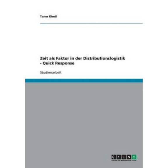 Zeit als Faktor in der Distributionslogistik - Quick Response