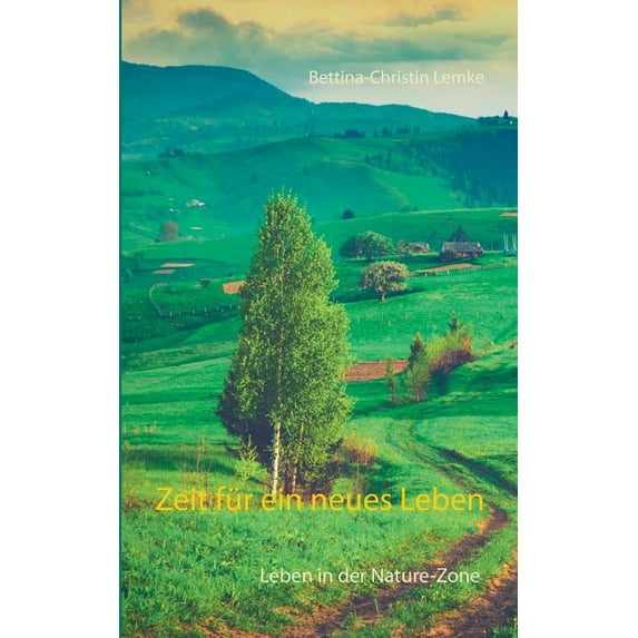 Zeit für ein neues Leben: Leben in der Nature-Zone, (Paperback)