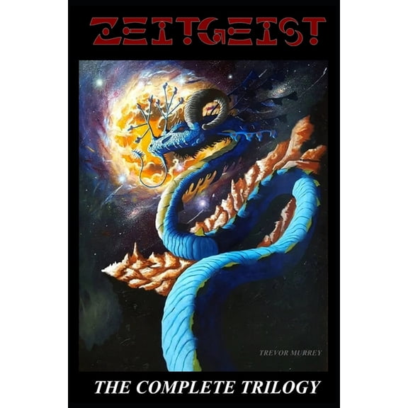 Zeitgeist: The Complete Trilogy, (Paperback)