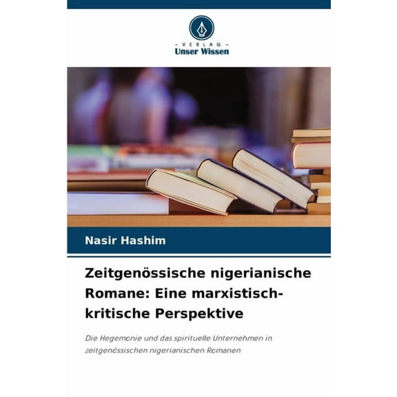 Zeitgenssische nigerianische Romane: Eine marxistisch-kritische Perspektive, (Paperback)
