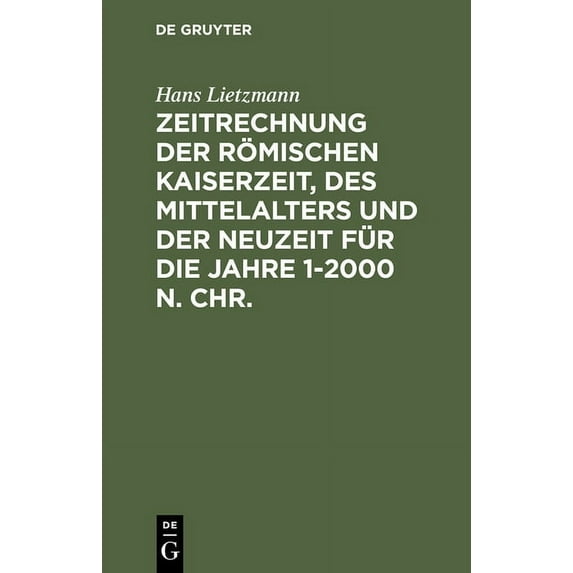 Zeitrechnung Der Römischen Kaiserzeit, Des Mittelalters Und Der Neuzeit Für Die Jahre 1-2000 N. Chr., (Hardcover)