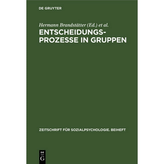 Zeitschrift Für Sozialpsychologie. Beihe Entscheidungsprozesse in Gruppen, Book 2, (Hardcover)